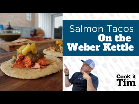 The Easiest Salmon Tacos you will ever make | On A Weber Kettle Charcoal Grill