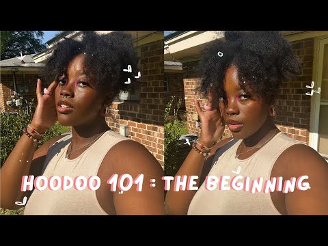 Hoodoo 101: Let's Start At The Beginning 🌷