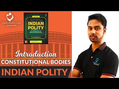 Introduction | Constitutional Bodies | Indian Polity | In English | UPSC | GetintoIAS