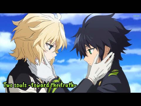 『Lyrics AMV』 Owari no Seraph: Nagoya Kessen-hen OP Full - Two souls -toward the truth- / fripSide