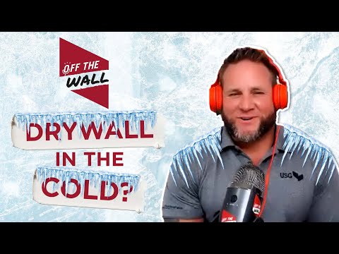 Cold Weather Drywall Install Tips | Off the Wall Podcast