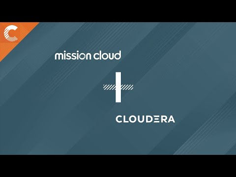 Cloudera and Mission Cloud | Helping Customers Migrate to AWS