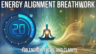 Energy Alignment Breathwork ⚡ Recharge Your Mind and Body in 20 Minutes 🧘‍♀️✨