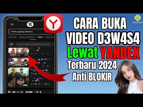 Terbaru 2024! Cara Buka Video D3w4s4 Lewat Yandex