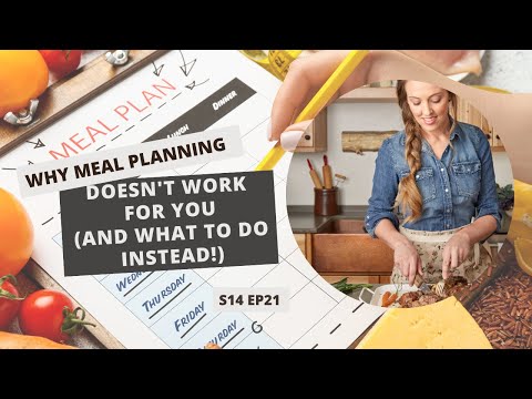 S14 E21: Why Meal Planning Doesn't Work for You (and what to do instead!)