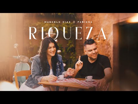 Marcelo Dias e Fabiana - Riqueza [ CLIPE OFICIAL ]