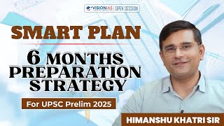 Smart Plan | 6 Months Preparation Strategy for UPSC Prelim 2025