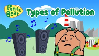 Pollution | Types of Pollution | Science for kids | #Pantsbear