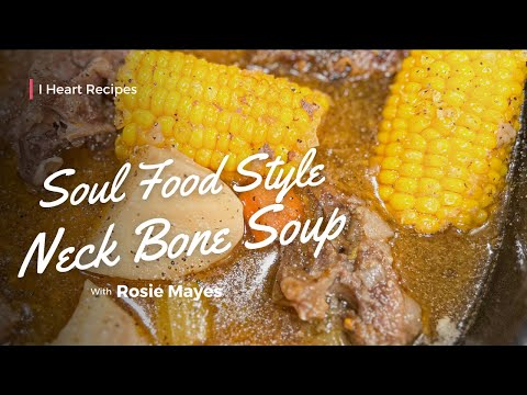 Soul Food Style Neck Bone Soup - I Heart Recipes