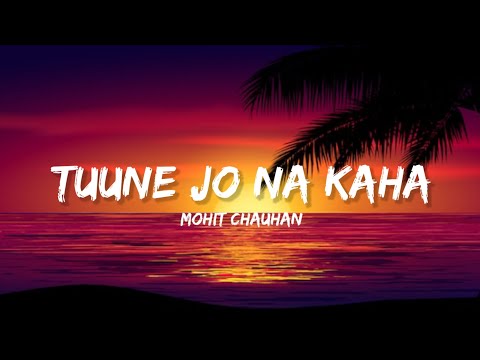 Tune Jo Na Kaha - Mohit Chauhan (Lyrics) | Lyrical Bam Hindi