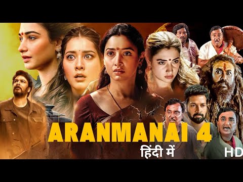 Aranmanai 4 2024 | Tamannaah Bhatia | Raashii Khanna | New South Indian Dubbed Movie Explained Hindi