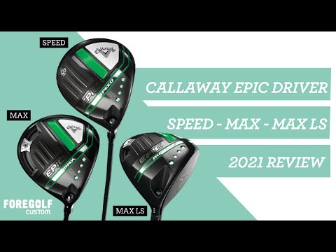 Fitter's Review of NEW Callaway Epic 2021 DRIVER - Speed - Max - Max LS