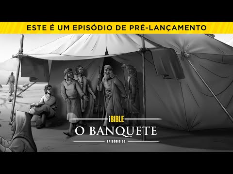 iBIBLE Gênesis Episódio 36: O Banquete