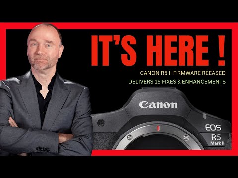 Canon R5 II Firmware Update - It’s Here