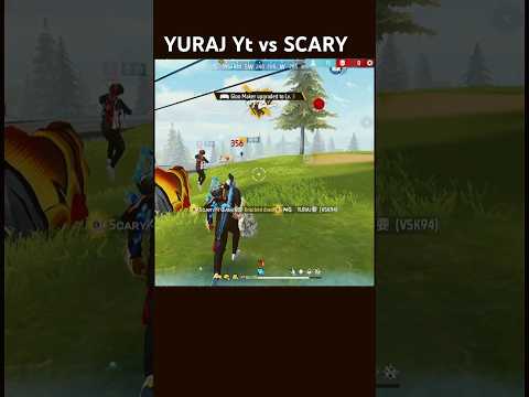 Yuraj Yt Vs SCARY GAMING 😈🌎 #foryou #foryou #freefirehighlights #freefire #yuraj