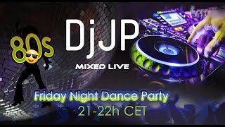 DJJP live    Friday Night 80s dance Party!  House & Funk