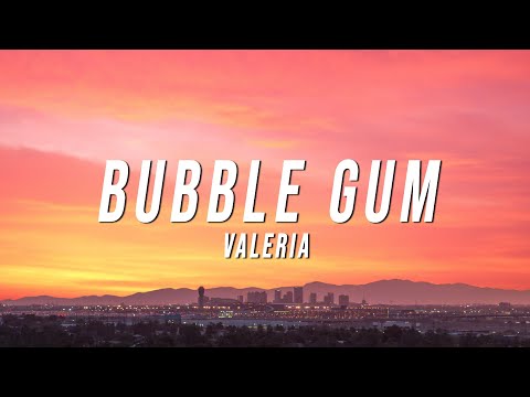 Valeria - Bubble Gum (Lyrics)