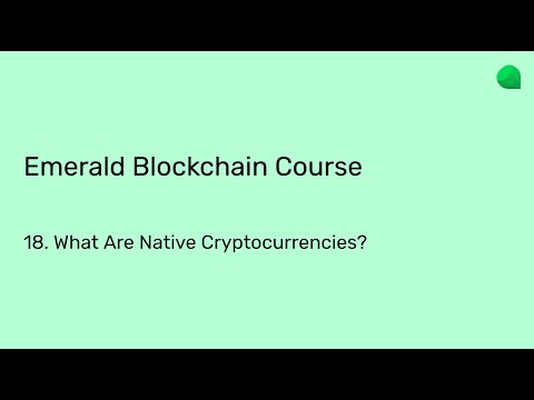 Emerald Blockchain Course: 18. What Are Native Cryptocurrencies?