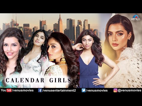 Calendar Girls Full Movie | Akanksha Puri, Ruhi Singh, Kyra Dutt, Tanuj Virwani | Hindi Movie 2024