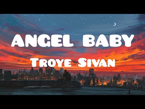 Troye Sivan - Angel Baby (Lyrics/Lyrics Video)