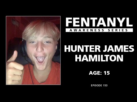 FENTANYL AWARENESS: Hunter James Hamilton's Story - episode 153