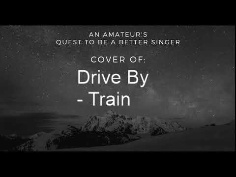 Quest to be a Better Singer: Drive By - Train Cover