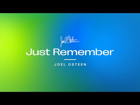 Just Remember | Joel Osteen