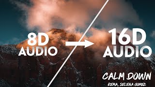 Rema, Selena Gomez - Calm Down [16D AUDIO | NOT 8D]🎧