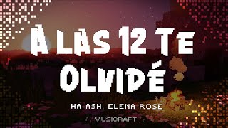 HA-ASH, ELENA ROSE - A las 12 Te Olvidé (Letra)