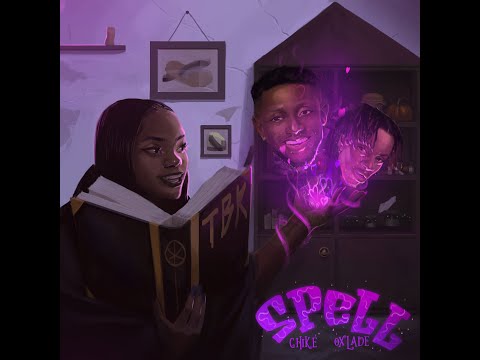 Chike ft. Oxlade - Spell (Remix) [Official Audio]