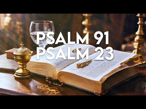 PSALM 23 & PSALM 91: The Two Most Powerful Prayers in The Bible!