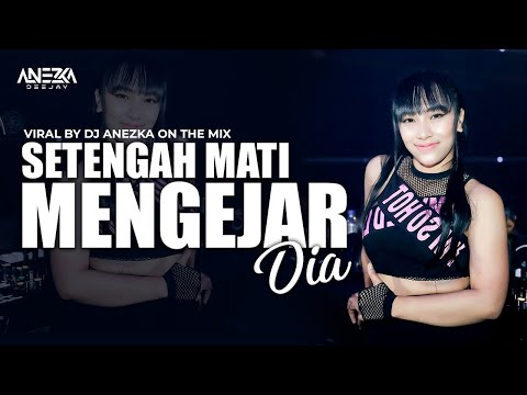 FUNKOT - SETENGAH MATI MENGEJAR DIA [ KANGEN BAND ] VERSI TERBARU BY DJ ANEZKA ON THE MIX