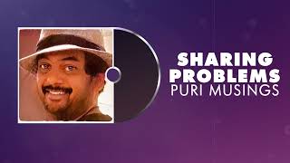 SHARING PROBLEMS | Puri Musings by Puri Jagannadh | Puri Connects | Charmme Kaur