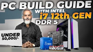 Rs 50,000/- 🔥 PC Build with i7 12th Gen CPU ⚡ Best PC for Editing & Gaming