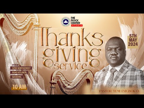 Thanksgiving Service - Ministering: Pst 'Femi ENOGBOKAN - 05/05/2024