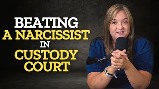 Ultimate Guide to Winning Child Custody Against a Narcissist