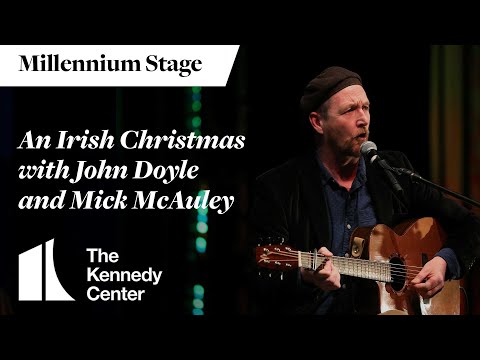 An Irish Christmas with John Doyle and Mick McAuley - Millennium Stage (December 12, 2024)