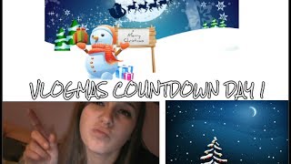 ❄Vlogmas Countdown Day 1❄