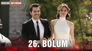 Erkek Severse 26. Bölüm - Seni Seviyorum