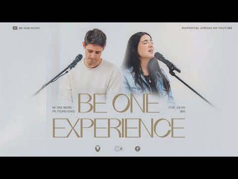 BE ONE EXPERIENCE com Be One Music | Pr. Pedro Vuks | Pr. Thiago Gomes