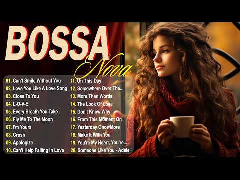 Top Bossa Nova Songs Collection ☕Best Relaxing Covers ☕Smooth Jazz Mix 2025