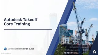 Autodesk Takeoff: Core Training Webinar