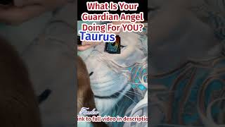 Taurus- What YOUR GUARDIAN ANGEL Is DOING FOR YOU RIGHT NOW | Timeless