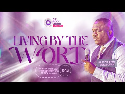 Living by the Word by: Pst. 'Femi ENIGBOKAN 9/8/24