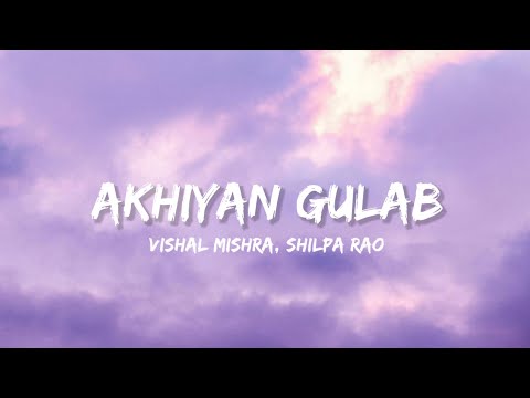 Ankhiyan Gulab - Vishal Mishra & Shilpa Rao (Lyrics) | Lyrical Bam Hindi