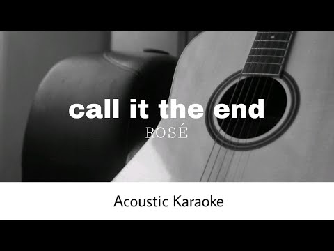 ROSÉ - call it the end (Acoustic Karaoke)