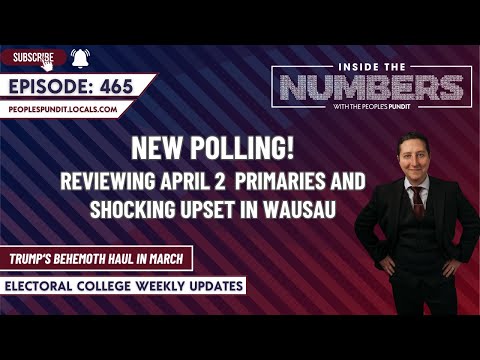 New Polls, April 2 Primaries and Wisconsin Shockers | Inside The Numbers Ep. 465