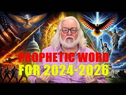 Chuck Pierce PROPHETIC WORD For 2024-2026 🔥 SUPERNATURAL GRACE & THE RISE OF GOD'S REMNANT