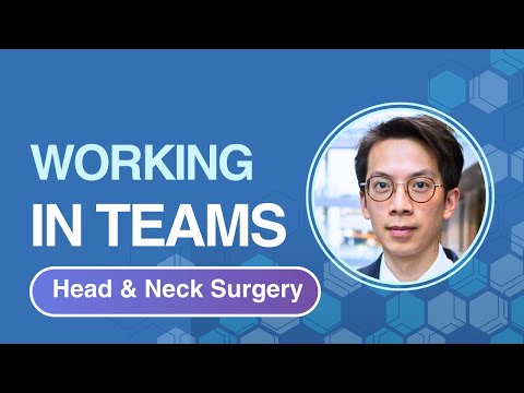 Head and neck surgery: working with multidisciplinary teams