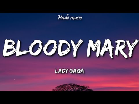 Lady Gaga - Bloody Mary (Lyrics)